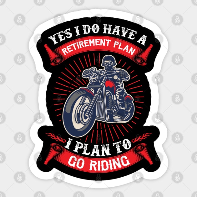 I Plan to go Riding Motorcycle Sticker by RRADesign